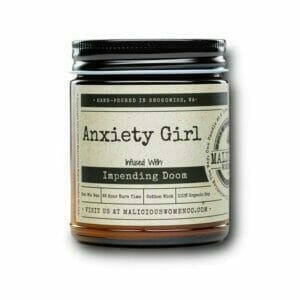 Anxiety Girl – Infused with “Impending Doom” Scent: Lavender & Coconut Water