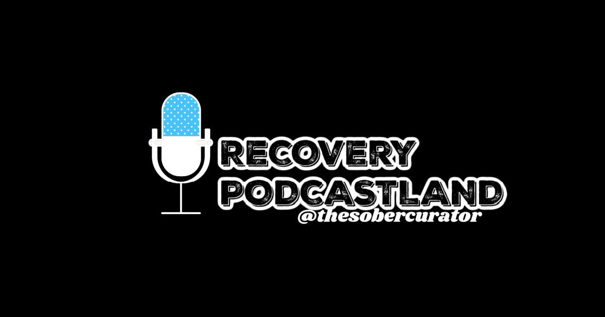 Recovery Podcastland by the Sober Curator